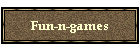 Fun-n-games