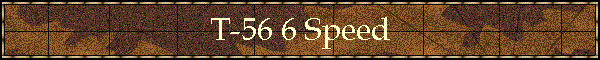 T-56 6 Speed